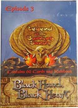 Legend of the Burning Sands: Black Hand/Black Heart Ebonite Starter Deck